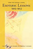 Esoteric Lessons 1910-1912 (Steiner Rudolf)(Paperback)