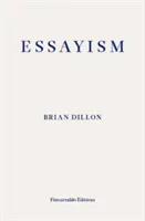 Essayism (Dillon Brian)(Paperback / softback)