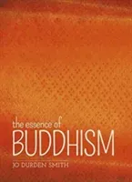 Essence of Buddhism (Durden Smith Jo)(Paperback / softback)