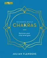 Essential Book of Chakras - Balance Your Vital Energies (Flanders Julian)(Pevná vazba)