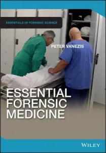 Essential Forensic Medicine (Vanezis Peter)(Paperback)