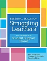 Essential Skills for Struggling Learners: A Framework for Student Support Teams (Von Hahn Erik)(Paperback)