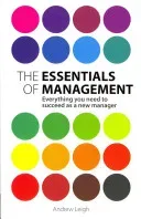 Essentials of Management - Everything you need to succeed as a new manager (Leigh Andrew)(Paperback / softback)