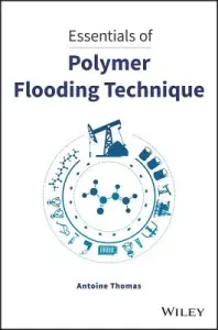 Essentials of Polymer Flooding Technique (Thomas Antoine)(Pevná vazba)