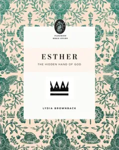 Esther: The Hidden Hand of God (Brownback Lydia)(Paperback)