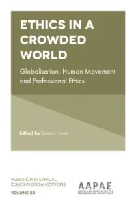 Ethics in a Crowded World: Globalisation, Human Movement and Professional Ethics (Harris Vandra)(Pevná vazba)