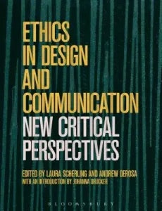 Ethics in Design and Communication: Critical Perspectives (Scherling Laura)(Paperback)