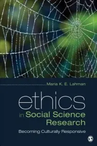 Ethics in Social Science Research: Becoming Culturally Responsive (Lahman Maria K. E.)(Paperback)