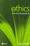 Ethics: The Fundamentals (Driver Julia)(Paperback)