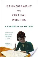 Ethnography and Virtual Worlds: A Handbook of Method (Boellstorff Tom)(Paperback)