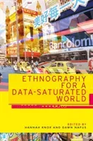 Ethnography for a data-saturated world (Knox Hannah)(Pevná vazba)
