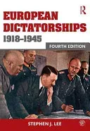 European Dictatorships 1918-1945 (Lee Stephen J.)(Paperback)
