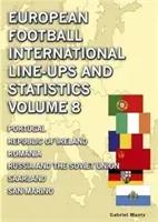 European Football International Line-ups & Statistics - Volume 8 - Portugal to San Marino (Mantz Gabriel)(Paperback / softback)