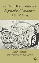 European Welfare States and Supranational Governance of Social Policy (Johnson A.)(Pevná vazba)