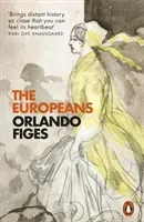 Europeans - Three Lives and the Making of a Cosmopolitan Culture (Figes Orlando)(Paperback / softback)