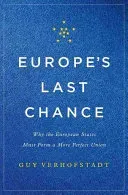 Europe's Last Chance: Why the European States Must Form a More Perfect Union (Verhofstadt Guy)(Pevná vazba)
