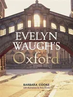 Evelyn Waugh's Oxford (Cooke Barbara)(Pevná vazba)
