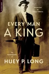 Every Man a King: The Autobiography of Huey P. Long (Long Huey P.)(Paperback)