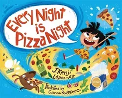 Every Night Is Pizza Night (Lpez-Alt J. Kenji)(Pevná vazba)