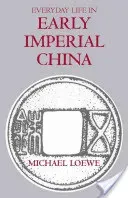 Everyday Life in Early Imperial China (Loewe Michael)(Paperback / softback)