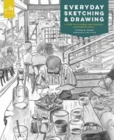 Everyday Sketching and Drawing: Five Steps to a Unique and Personal Sketchbook Habit (Reddy Steven B.)(Paperback)