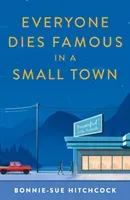Everyone Dies Famous in a Small Town (Hitchcock Bonnie-Sue)(Paperback / softback)
