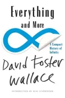 Everything and More: A Compact History of Infinity (Wallace David Foster)(Paperback)