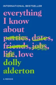 Everything I Know about Love: A Memoir (Alderton Dolly)(Paperback)