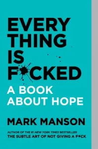 Everything Is F*cked (Manson Mark)(Paperback)