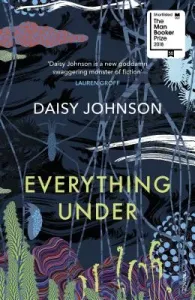 Everything Under - Shortlisted for the Man Booker Prize (Johnson Daisy)(Paperback / softback)