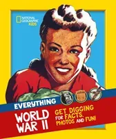 Everything: World War II - Facts and Photos from the Front Line to the Home Front! (National Geographic Kids)(Paperback / softback)