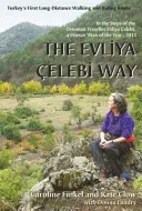 Evliya Celebi Way - Turkey's First Long-distance Walking and Riding Route (Finkel Caroline)(Paperback / softback)