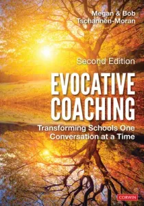 Evocative Coaching: Transforming Schools One Conversation at a Time (Tschannen-Moran Megan)(Paperback)