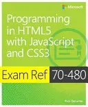 Exam Ref 70-480 Programming in Html5 with JavaScript and Css3 (McSd) (Delorme Rick)(Paperback)