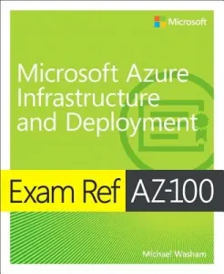 Exam Ref Az-103 Microsoft Azure Administrator (Washam Michael)(Paperback)