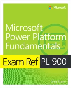 Exam Ref Pl-900 Microsoft Power Platform Fundamentals (Zacker Craig)(Paperback)