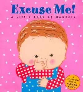 Excuse Me!: A Little Book of Manners (Katz Karen)(Pevná vazba)