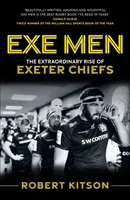 Exe Men - The Extraordinary Rise of the Exeter Chiefs (Kitson Rob)(Pevná vazba)