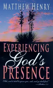 Experiencing God's Presence (Henry Matthew)(Paperback)
