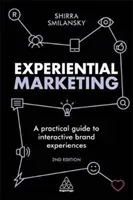 Experiential Marketing: A Practical Guide to Interactive Brand Experiences (Smilansky Shirra)(Paperback)