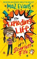 Exploding Life of Scarlett Fife - Book 1 (Evans Maz)(Paperback / softback)