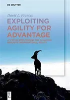 Exploiting Agility for Advantage (Francis David L.)(Paperback)