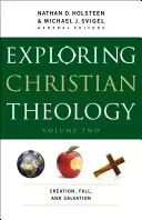 Exploring Christian Theology: Creation, Fall, and Salvation (Svigel Michael J.)(Paperback)