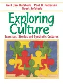 Exploring Culture: Exercises, Stories and Synthetic Cultures (Hofstede Gert Jan)(Paperback)