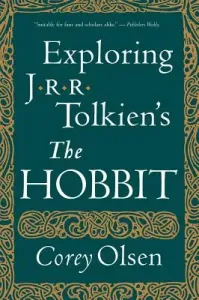 Exploring J.R.R. Tolkien's the Hobbit (Olsen Corey)(Paperback)