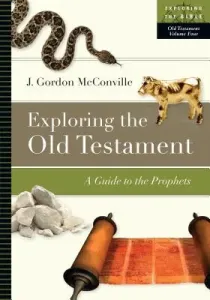 Exploring the Old Testament: A Guide to the Prophets (McConville J. Gordon)(Paperback)