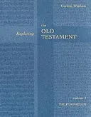 Exploring the Old Testament Vol 1 - The Pentateuch (Vol. 1) (Wenham The Revd Dr Gordon (Author))(Paperback / softback)