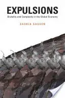 Expulsions: Brutality and Complexity in the Global Economy (Sassen Saskia)(Pevná vazba)