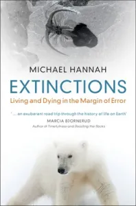 Extinctions: Living and Dying in the Margin of Error (Hannah Michael)(Pevná vazba)