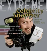 Extreme Science: Celebrity Snapper - Taking The Ultimate Photo (Hodge Susie)(Paperback / softback)
